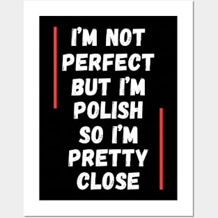 I'm not perfect, but I'm Polish Posters and Art